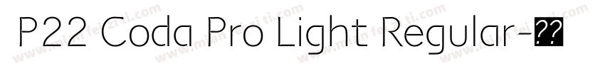  P22 Coda Pro Light Regular字体转换